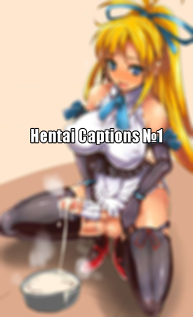 Hentai Captions №1